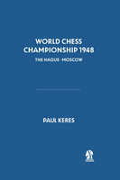 World Chess Championship 1948: The Hague-Moscow